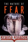 The Nature of Fear: Survival Lessons from the Wild Daniel T. Blumstein 9780674916487 Harvard University Press