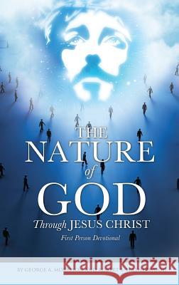 The NATURE of GOD Through JESUS CHRIST George a Morrison, Robert S Leatherwood 9781498429757 Xulon Press - książka