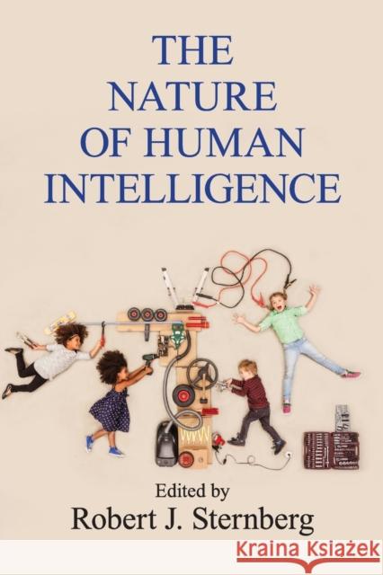 The Nature of Human Intelligence Robert J. Sternberg 9781316629642 Cambridge University Press - książka