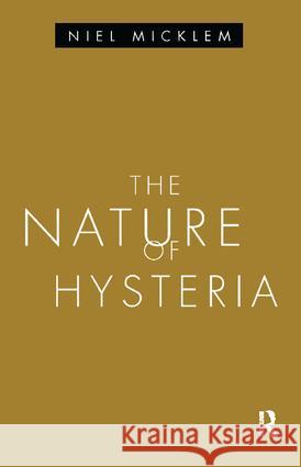The Nature of Hysteria Niel Micklem Micklem Niel 9780415121866 Routledge - książka
