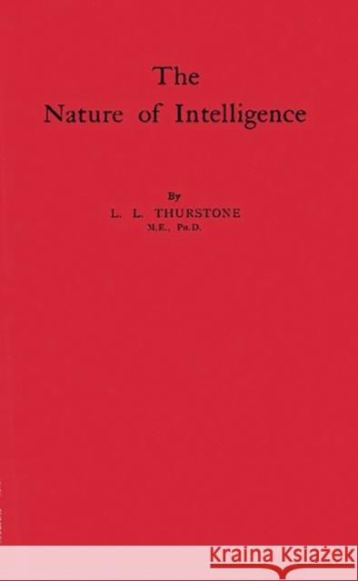 The Nature of Intelligence L. L. Thurstone Louis Leon Thurstone 9780837167619 Greenwood Press - książka