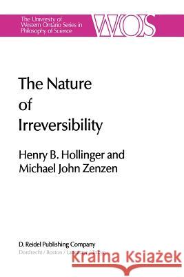 The Nature of Irreversibility: A Study of Its Dynamics and Physical Origins Hollinger, H. B. 9789401088978 Springer - książka