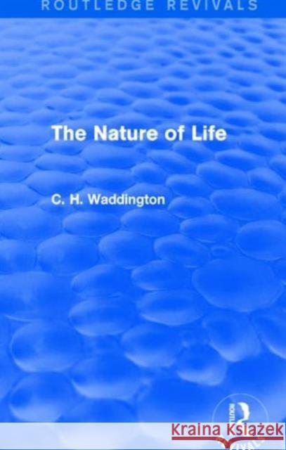 The Nature of Life C. H. Waddington 9781138957008 Routledge - książka