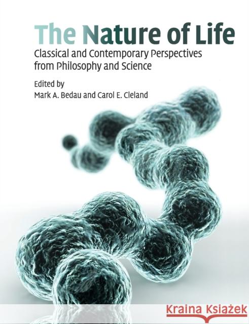 The Nature of Life: Classical and Contemporary Perspectives from Philosophy and Science Bedau, Mark A. 9781108722063 Cambridge University Press - książka