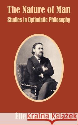 The Nature of Man: Studies in Optimistic Philosophy Metchnikoff, Elie 9781410207432 University Press of the Pacific - książka