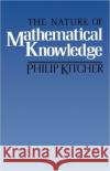 The Nature of Mathematical Knowledge Philip Kitcher 9780195035414 Oxford University Press