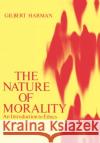 The Nature of Morality: An Introduction to Ethics Harman, Gilbert 9780195021431 Oxford University Press