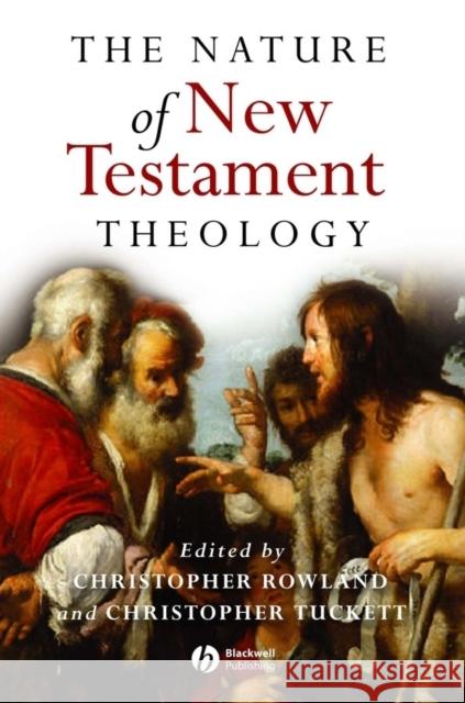 The Nature of New Testament Theology: Essays in Honour of Robert Morgan Rowland, Christopher 9781405111744 Blackwell Publishers - książka