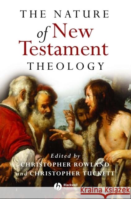 The Nature of New Testament Theology: Essays in Honour of Robert Morgan Rowland, Christopher 9781405111751 Blackwell Publishers - książka