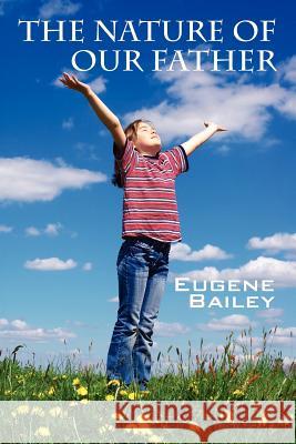 The Nature of Our Father Eugene Bailey 9781478720508 Outskirts Press - książka