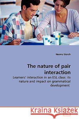 The nature of pair interaction Storch, Neomy 9783639143416 VDM Verlag - książka