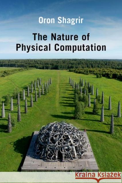 The Nature of Physical Computation Oron Shagrir 9780197552384 Oxford University Press, USA - książka