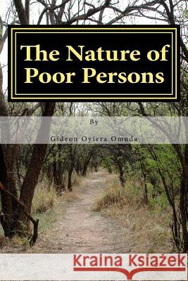 The Nature of Poor Persons MR Gideon Oyiera Omuda 9781508587026 Createspace - książka