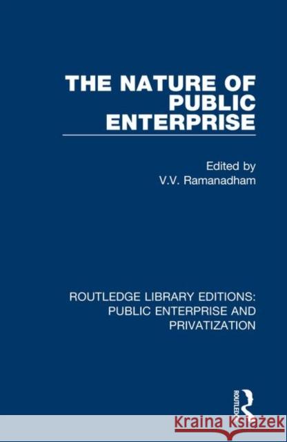 The Nature of Public Enterprise V. V. Ramanadham 9780367181994 Routledge - książka