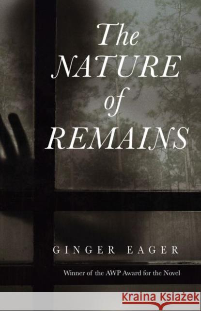 The Nature of Remains Ginger Eager 9781936970643 New Issues Poetry and Prose - książka