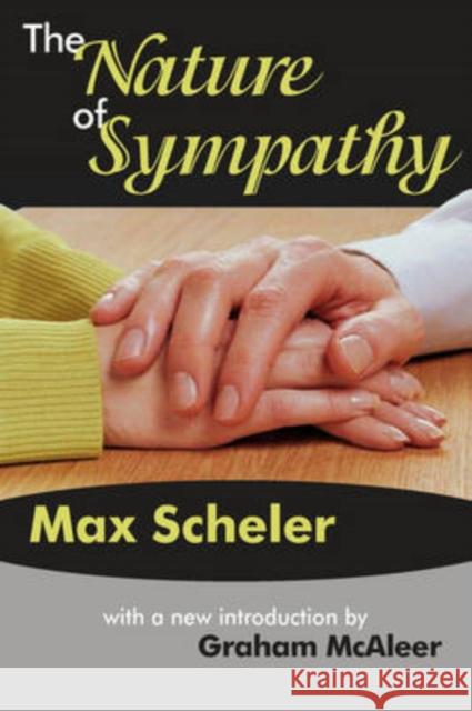 The Nature of Sympathy Max Scheler Peter Heath 9781412806879 Transaction Publishers - książka