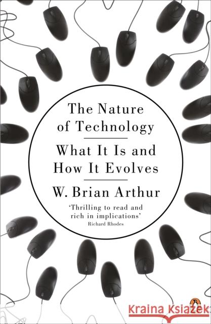 The Nature of Technology: What It Is and How It Evolves W. Brian Arthur 9780141031637 Penguin Books Ltd - książka