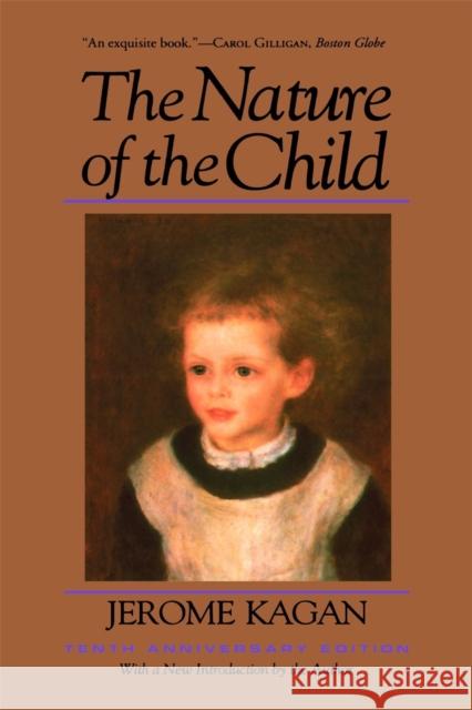 The Nature of the Child (Tenth Anniversary Edition) Kagan, Jerome 9780465048526 Basic Books - książka