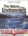 The Nature of the Environment Andrew Goudie 9780631224631 Blackwell Publishers