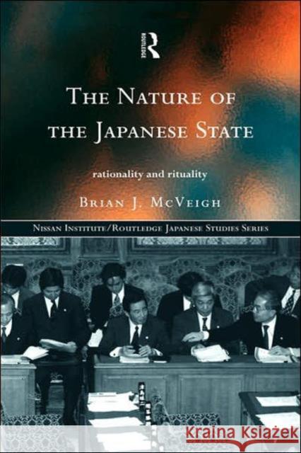 The Nature of the Japanese State: Rationality and Rituality McVeigh, Brian J. 9780415171069 Routledge - książka