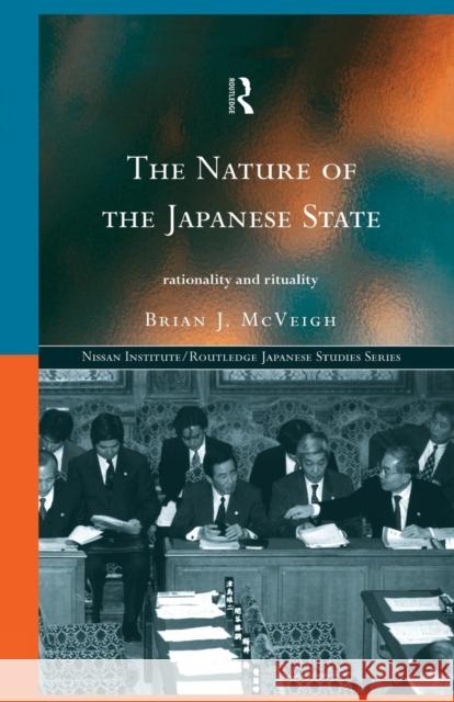 The Nature of the Japanese State: Rationality and Rituality Brian J. McVeigh 9781138863033 Routledge - książka