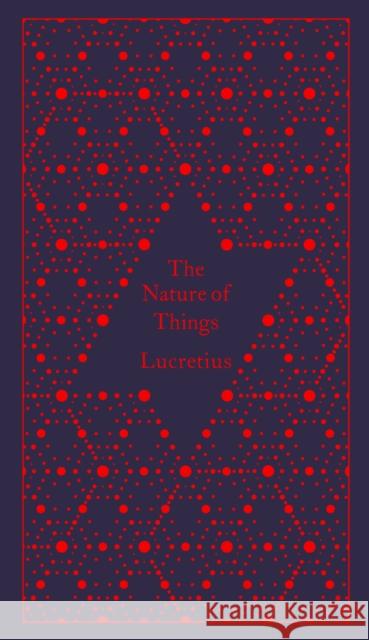 The Nature of Things Lucretius                                Coralie Bickford-Smith A. E. Stallings 9780141396903 Penguin Books - książka