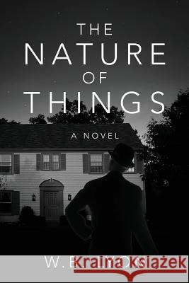 The Nature of Things W B Lyon 9781478717683 Outskirts Press - książka