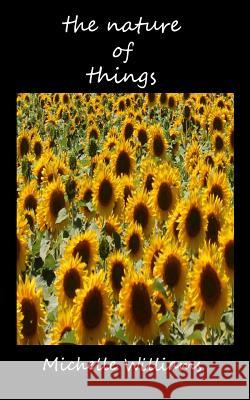 The nature of things Williams, Michelle 9781492370673 Createspace - książka