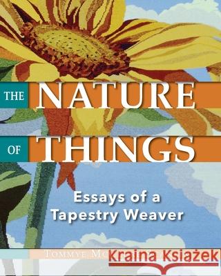 The Nature of Things: Essays of a Tapestry Weaver Tommye McClure Scanlin Philis Alvic 9781940771724 University of North Georgia - książka