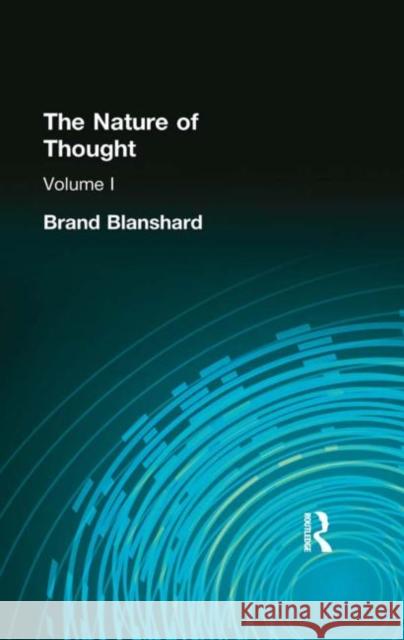 The Nature of Thought : Volume I Brand Blanshard 9780415296069 Routledge - książka