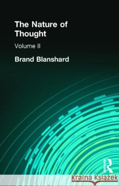 The Nature of Thought : Volume II Brand Blanshard B. Blanshard Bran Blanshard 9780415296076 Routledge - książka