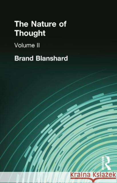 The Nature of Thought: Volume II Blanshard, Brand 9781138884243 Taylor and Francis - książka