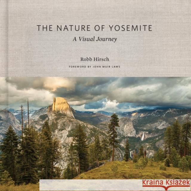 The Nature of Yosemite: A Visual Journey Hirsch, Robb 9781930238916 Yosemite Conservancy - książka