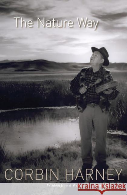 The Nature Way Corbin Harney Alex Purbrick 9780874177886 University of Nevada Press - książka