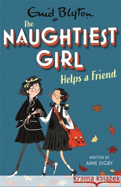 The Naughtiest Girl: Naughtiest Girl Helps A Friend: Book 6 Anne Digby 9781444958652 Hachette Children's Group - książka