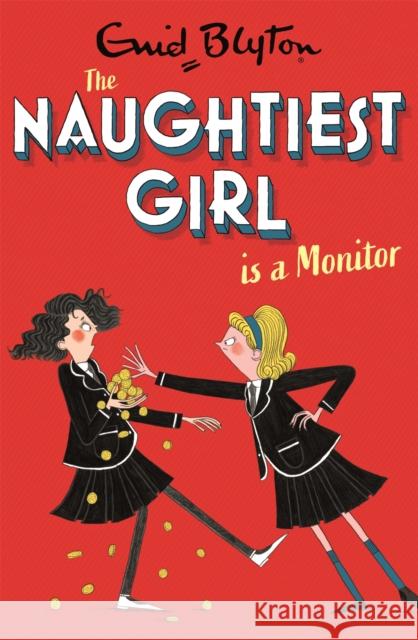 The Naughtiest Girl: Naughtiest Girl Is A Monitor: Book 3 Enid Blyton 9781444958621 Hachette Children's Group - książka