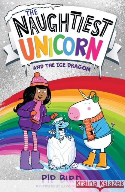 The Naughtiest Unicorn and the Ice Dragon Pip Bird 9780008502157 HarperCollins Publishers - książka