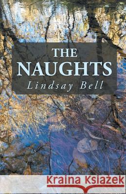 The Naughts Lindsay Bell 9781635341980 Finishing Line Press - książka