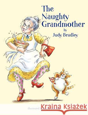 The Naughty Grandmother Judy Bradley Hazel Mitchell 9780615570327 Judy Bradley & Associates, LLC - książka