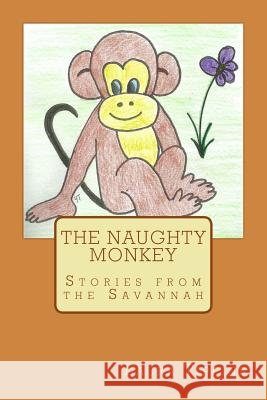 The Naughty Monkey Miss Laura Ann Tippins 9781518890734 Createspace - książka
