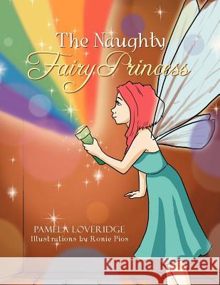 The Naughty Princess Fairy Pamela Loveridge 9781479758890 Xlibris Corporation - książka