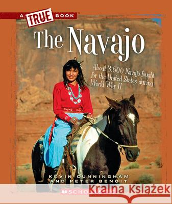 The Navajo (a True Book: American Indians) Cunningham, Kevin 9780531293041 Children's Press - książka