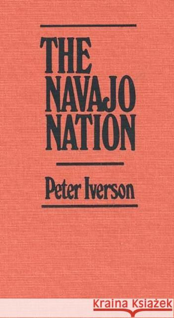 The Navajo Nation Peter Iverson 9780313223099 Greenwood Press - książka