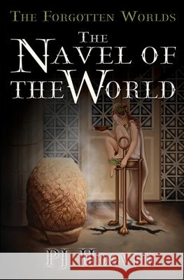 The Navel of the World P. J. Hoover 9781949717310 Roots in Myth - książka