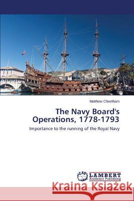 The Navy Board's Operations, 1778-1793 Cheetham Matthew 9783659699450 LAP Lambert Academic Publishing - książka