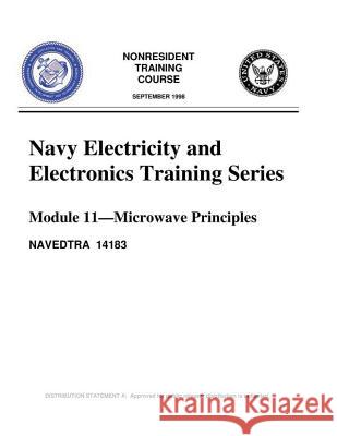 The Navy Electricity and Electronics Training Series: Module 11 Microwave Princi United States Navy                       United States Navy 9781523373604 Createspace Independent Publishing Platform - książka