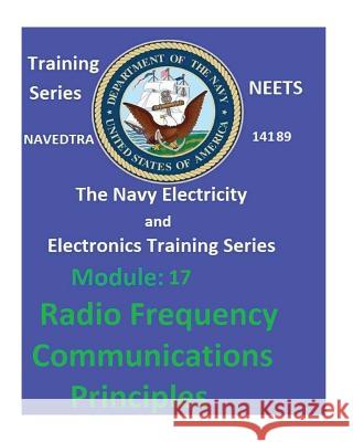 The Navy Electricity and Electronics Training Series Module 17 Radio Frequency Communications Principles United States Navy 9781542451871 Createspace Independent Publishing Platform - książka