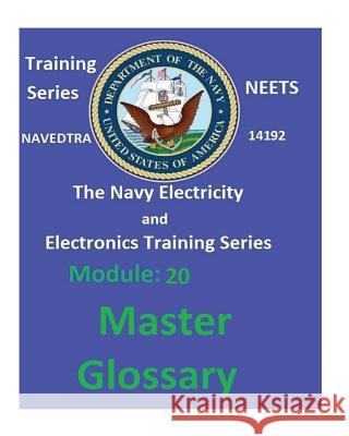 The Navy Electricity and Electronics Training Series: Module 20 Master Glossary United States Navy 9781542455336 Createspace Independent Publishing Platform - książka