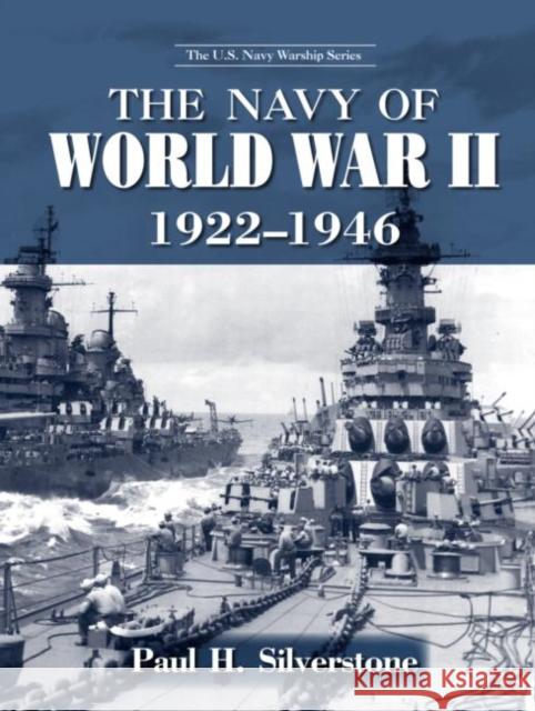 The Navy of World War II, 1922-1947 Paul H. Silverstone 9780415978989 Routledge - książka