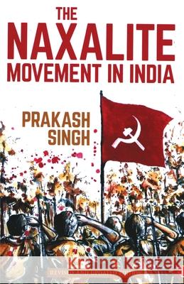 The Naxalite Movement In India-New Edition Prakash Singh 9788129134943 Rupa - książka